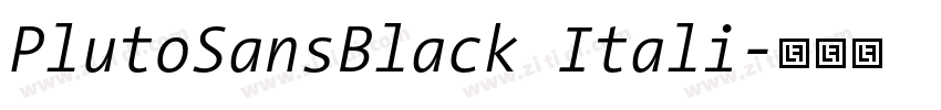 PlutoSansBlack Itali字体转换